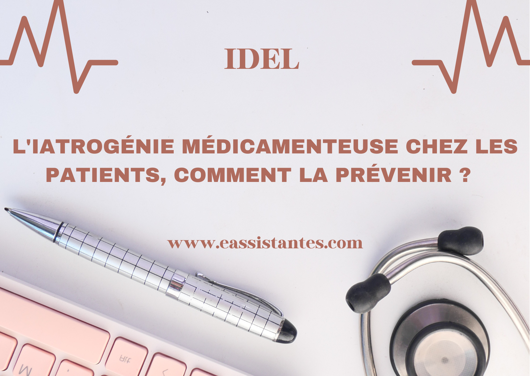 Idel : l'iatrogénie médicamenteuse, comment la prévenir ?