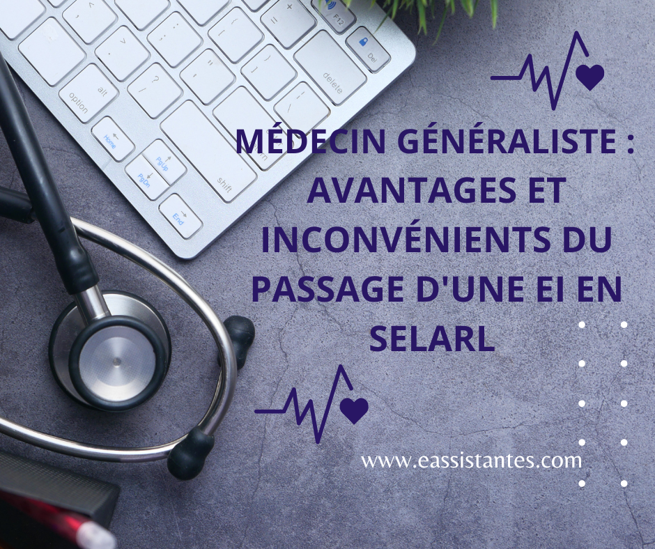 Médecin généraliste :  passage d’une entreprise individuelle en SELARL, les avantages et inconvénients